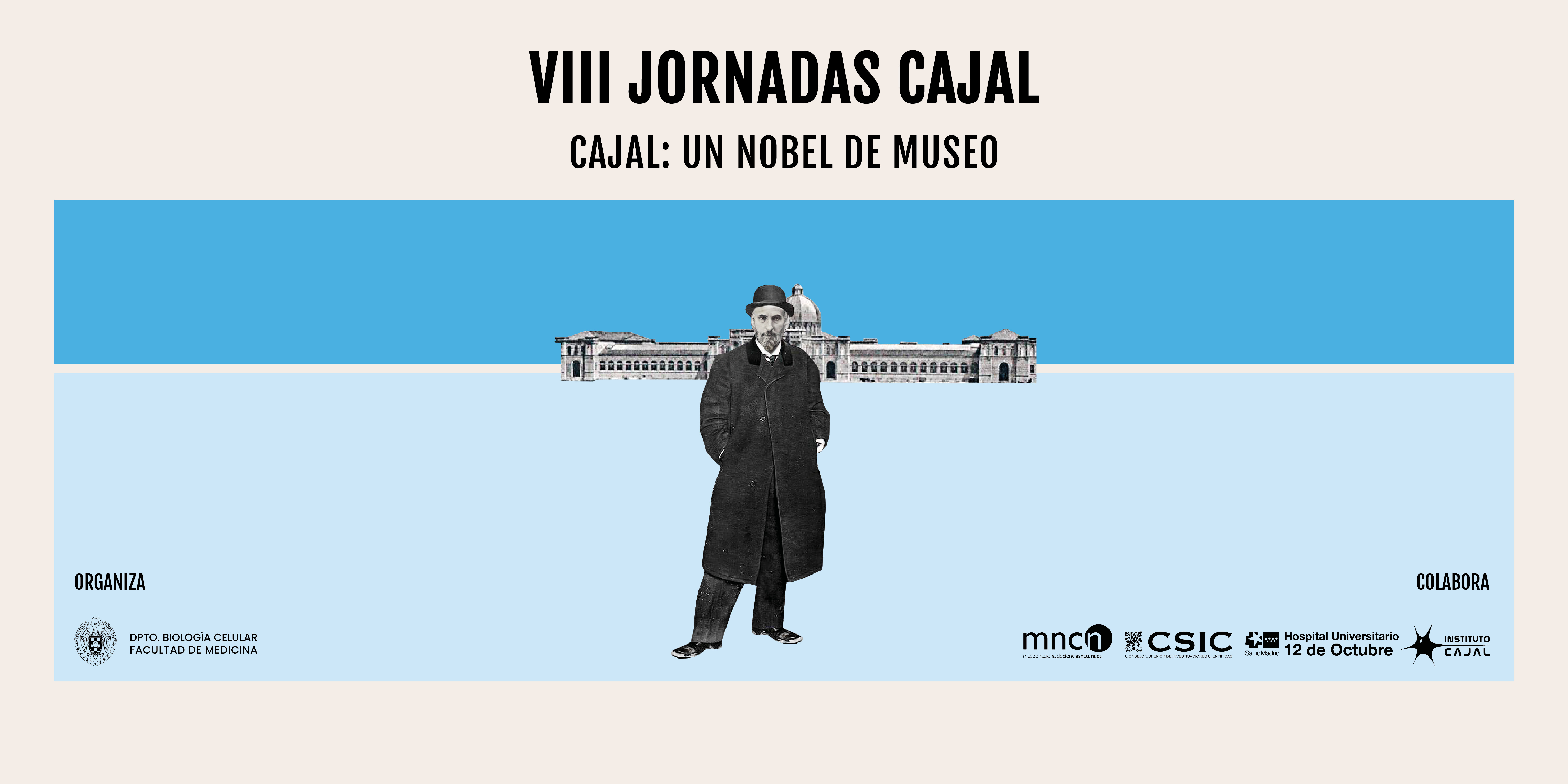 VIII Jornadas Cajal. Cajal: Un Nobel de Museo